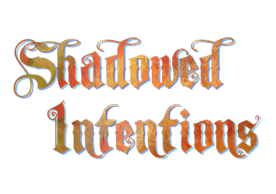 Shadowed Intentions